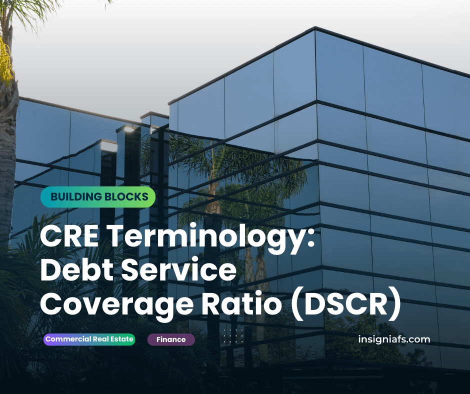 Debt Service Coverage Ratio (DSCR)