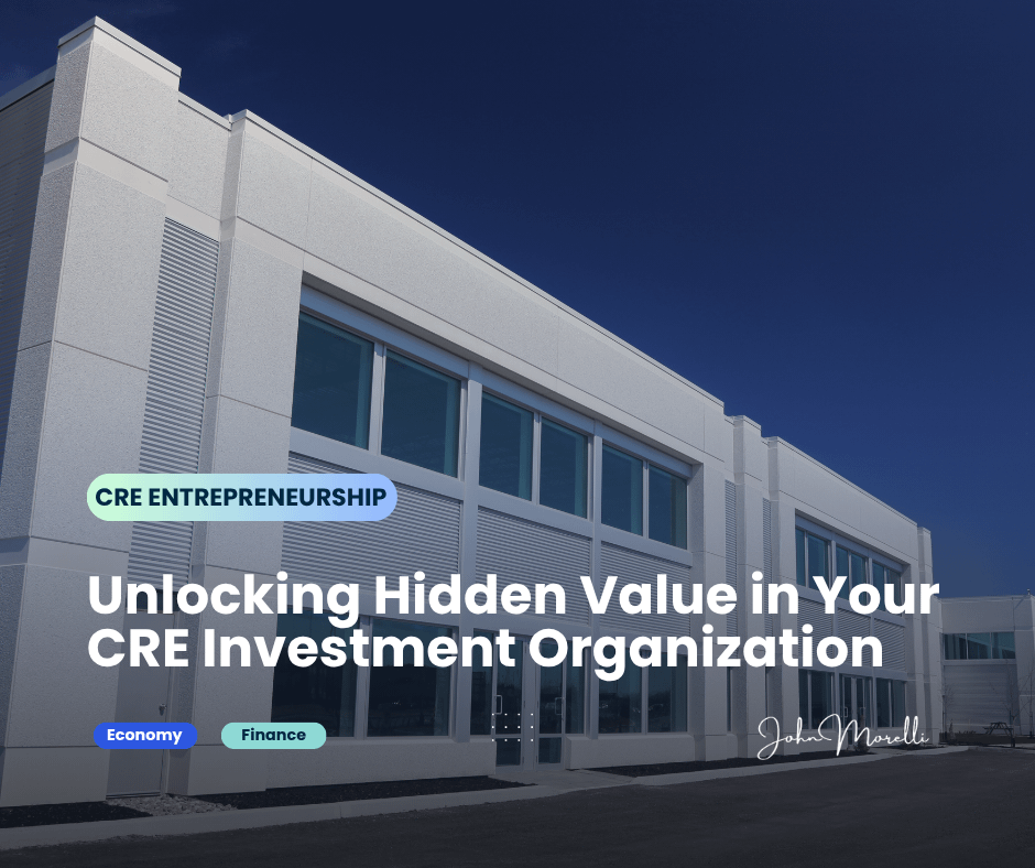 Unlocking Hidden Value in Your CRE Investment Organization